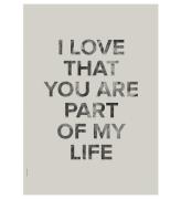 I Love My Type Affisch - 50x70 - Words Of Wisdom - Part Of My Li