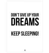 Citatplakat Affisch - 50x70 - DonÂ´t Give Up Your Dreams